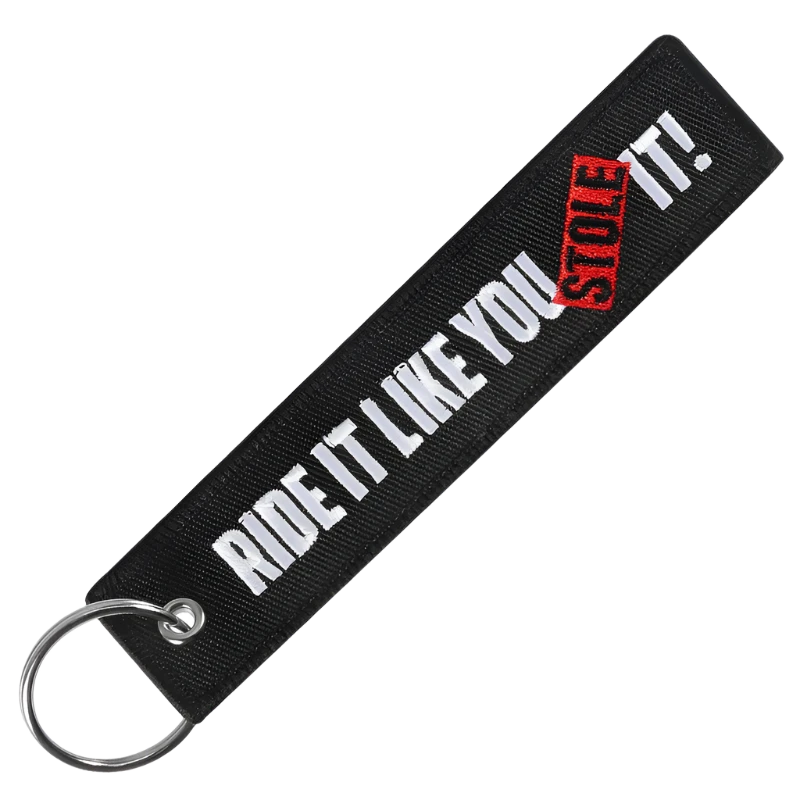 Embroidered Motorcycle Key Tag – "RIDE IT LIKE YOU STOLE IT!"