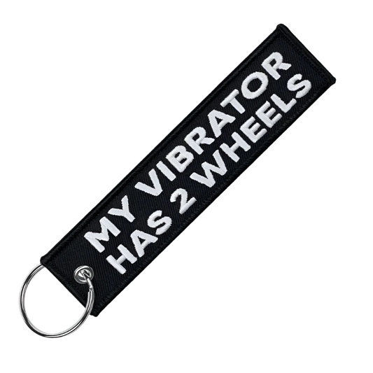 "My Vibrator Has 2 Wheels" Embroidered Key Tag – Bold Biker Humor